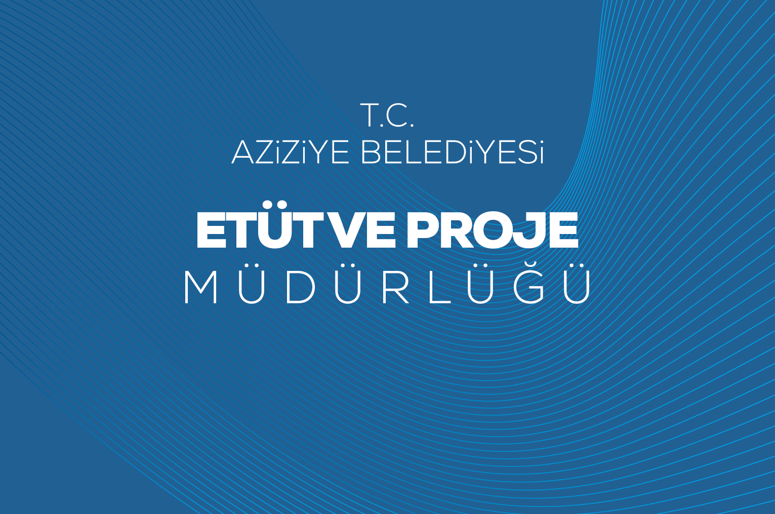 Etüt ve Proje Müdürlüğü